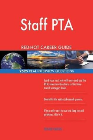 Cover of Staff PTA RED-HOT Career Guide; 2525 REAL Interview Questions