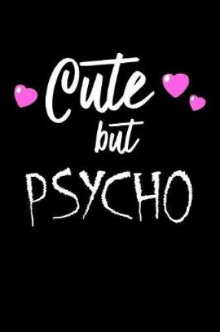 Cover of Cute But Psycho Notebook