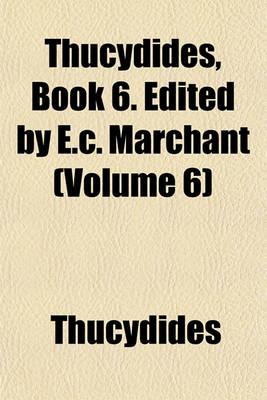 Book cover for Thucydides, Book 6. Edited by E.C. Marchant (Volume 6)