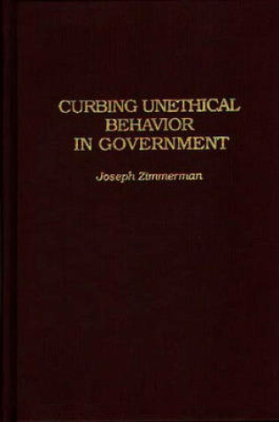 Cover of Curbing Unethical Behavior in Government