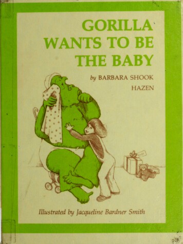 Book cover for Gorilla Wants to Be the Baby