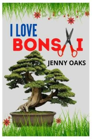 Cover of I Love Bonsai