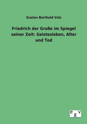 Book cover for Friedrich der Grosse im Spiegel seiner Zeit