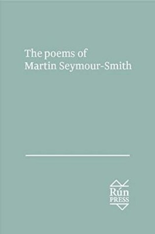 Cover of The Poems of Martin Seymour Smith