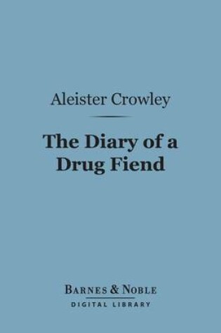 Cover of The Diary of a Drug Fiend (Barnes & Noble Digital Library)