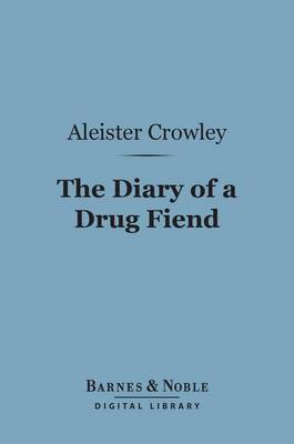 Book cover for The Diary of a Drug Fiend (Barnes & Noble Digital Library)