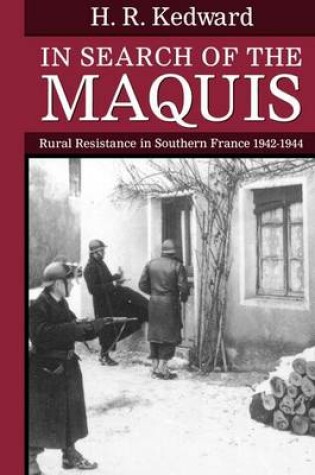 Cover of In Search of the Maquis: Rural Resistance in Southern France, 1942-1944