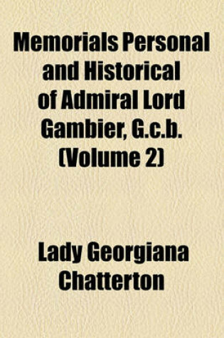 Cover of Memorials Personal and Historical of Admiral Lord Gambier, G.C.B. (Volume 2)