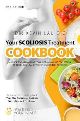 Cover of Your Scoliosis Treatment Cookbook (2nd Edition)