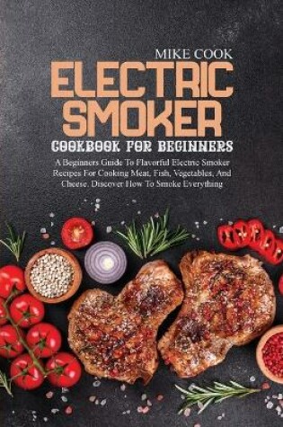 Cover of Electric Smoker Cookbook For Beginners