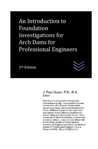 Cover of An Introduction to Foundation Investigations for Arch Dams for Professional Engineers
