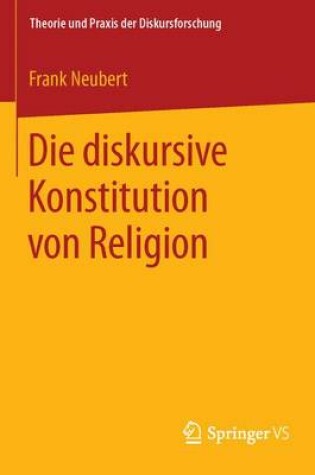 Cover of Die diskursive Konstitution von Religion