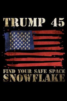 Book cover for Trump 45 Find Your Safe Space Snowflake