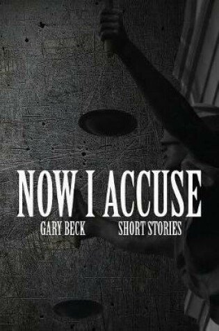 Cover of Now I Accuse