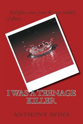 Cover of I was a Teenage Killer