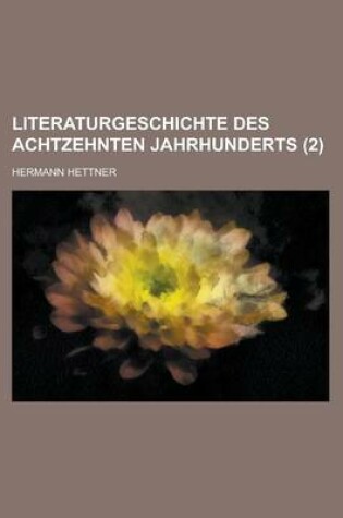 Cover of Literaturgeschichte Des Achtzehnten Jahrhunderts (2)