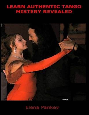 Book cover for Learn Authentic Tango - Mystery Revealed