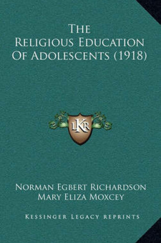 Cover of The Religious Education of Adolescents (1918)