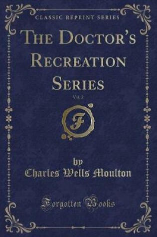 Cover of The Doctor's Recreation Series, Vol. 2 (Classic Reprint)