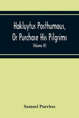 Book cover for Hakluytus Posthumous, Or Purchase His Pilgrims