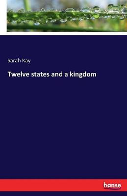 Book cover for Twelve states and a kingdom
