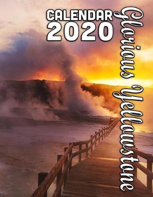 Book cover for Glorious Yellowstone Calendar 2020