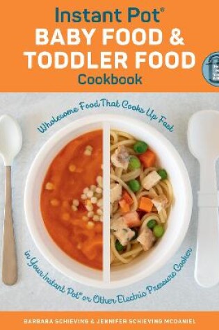 Cover of Instant Pot Baby Food and Toddler Food Cookbook