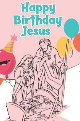 Cover of Happy Birthday Jesus