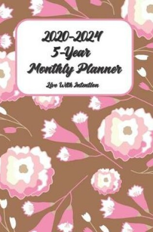 Cover of 2020-2024 Live With Intention 5-Year Monthly Planner 8.5x11