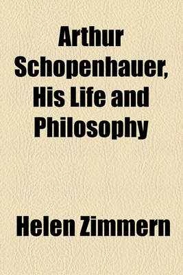 Book cover for Arthur Schopenhauer, His Life and Philosophy