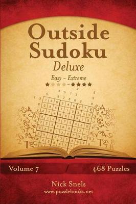 Cover of Outside Sudoku Deluxe - Easy to Extreme - Volume 7 - 468 Puzzles