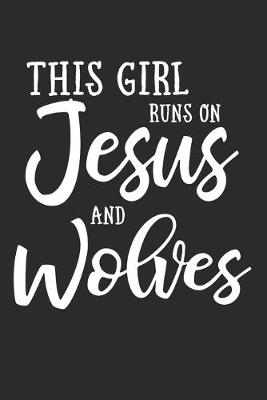 Book cover for This Girl Runs On Jesus And Wolves