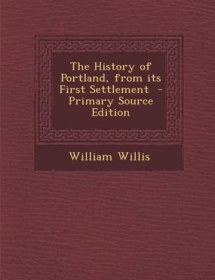 Book cover for The History of Portland, from Its First Settlement, Part II from 1700 - 1833