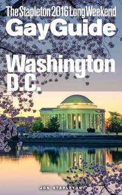 Book cover for Washington, D.C. - The Stapleton 2016 Long Weekend Gay Guide