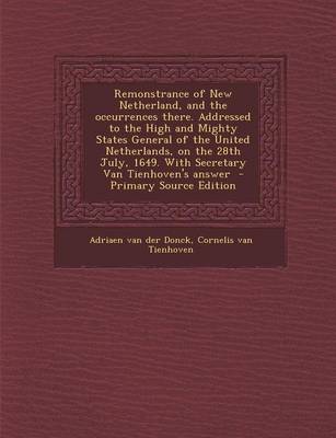 Book cover for Remonstrance of New Netherland, and the Occurrences There. Addressed to the High and Mighty States General of the United Netherlands, on the 28th July