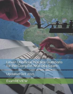 Book cover for Linux+ Unofficial Practice Questions for the CompTIA XK0-004 Exam