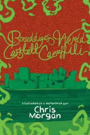 Cover of Boneddiges Werdd Castell Caerffili