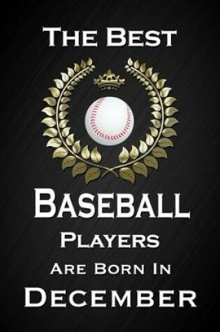 Cover of The Best Baseball Players Are Born In December