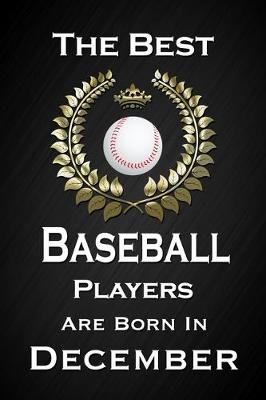 Book cover for The Best Baseball Players Are Born In December
