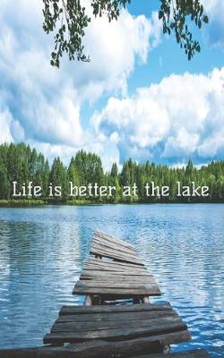 Book cover for Life is better at the lake