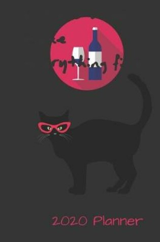 Cover of Cats and Wine Make Everything Fine 2020 Planner