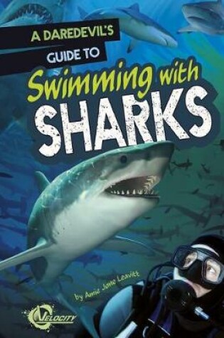 Cover of A Daredevil's Guide to Swimming with Sharks