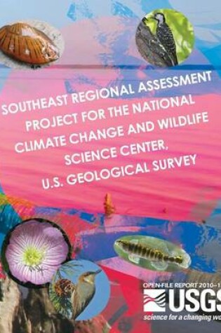 Cover of Southeast Regional Assessment Project for the National Climate Change and Wildlife Science Center, U.S. Geological Survey