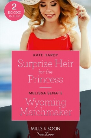 Cover of Surprise Heir For The Princess / Wyoming Matchmaker