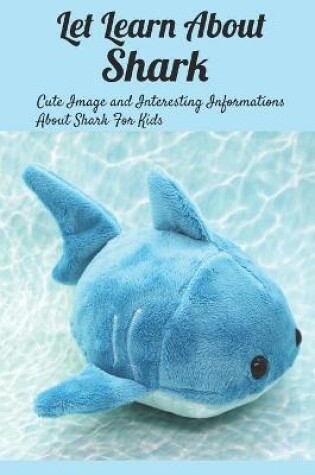 Cover of Let Learn About Shark