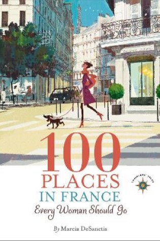 Cover of 100 Places in France Every Woman Should Go