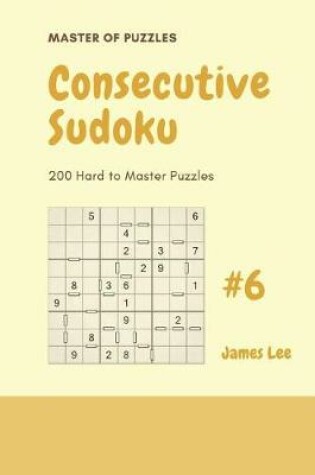 Cover of Master of Puzzles - 200 Consecutive Sudoku Hard to Master Puzzles Vol.6