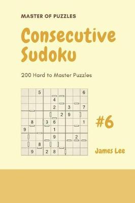 Book cover for Master of Puzzles - 200 Consecutive Sudoku Hard to Master Puzzles Vol.6