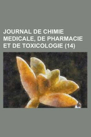 Cover of Journal de Chimie Medicale, de Pharmacie Et de Toxicologie (14)