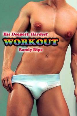 Book cover for His Deepest Hardest Workout (gay, stronger/weaker, humiliation, deep, hard, gym)